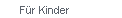 F�r Kinder